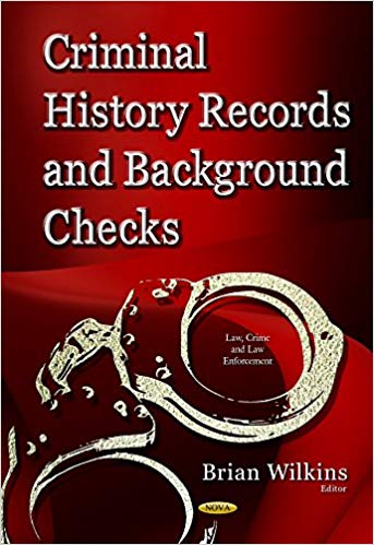 Criminal History Records and Background Checks Elements, Considerations and Recommendations Ebook